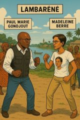 Paul Marie Gondjout vs Madeleine Berre : deux prétendants pour le premier siège à Lambaréné